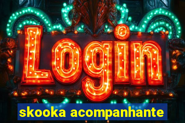 skooka acompanhante